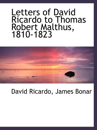 Beispielbild fr Letters of David Ricardo to Thomas Robert Malthus, 1810-1823 zum Verkauf von Revaluation Books