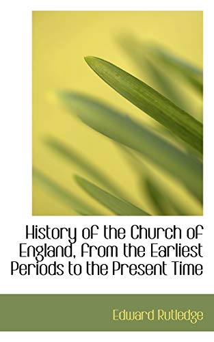 9781103241699: History of the Church of England, from the Earliest Periods to the Present Time