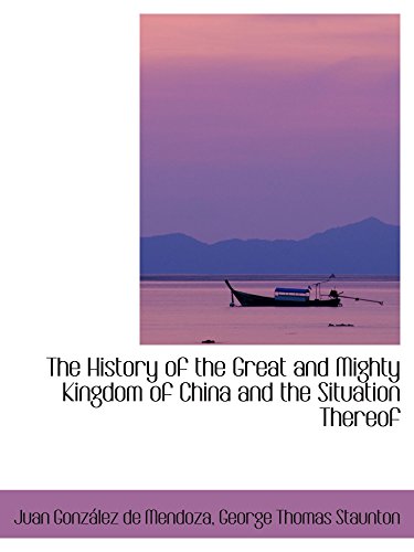 Beispielbild fr The History of the Great and Mighty Kingdom of China and the Situation Thereof zum Verkauf von Revaluation Books