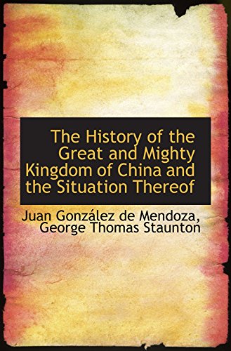 Beispielbild fr The History of the Great and Mighty Kingdom of China and the Situation Thereof zum Verkauf von Revaluation Books