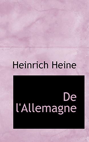 De l'Allemagne (French Edition) (9781103243877) by Heine, Heinrich