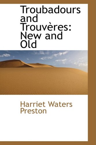 9781103249497: Troubadours and Trouvres: New and Old