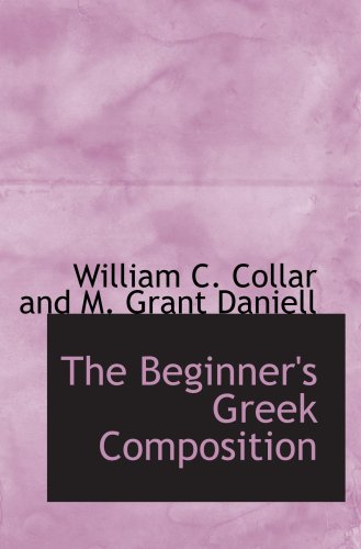 Stock image for The Beginner's Greek Composition for sale by Revaluation Books