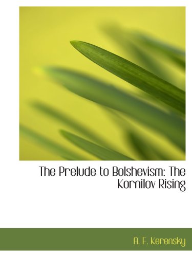 Imagen de archivo de The Prelude to Bolshevism: The Kornilov Rising a la venta por Revaluation Books