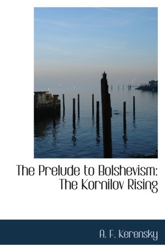 Imagen de archivo de The Prelude to Bolshevism: The Kornilov Rising a la venta por Revaluation Books