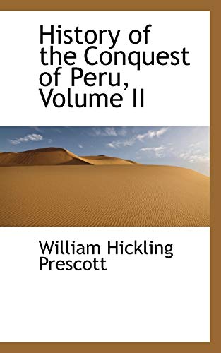 9781103253319: History of the Conquest of Peru, Volume II