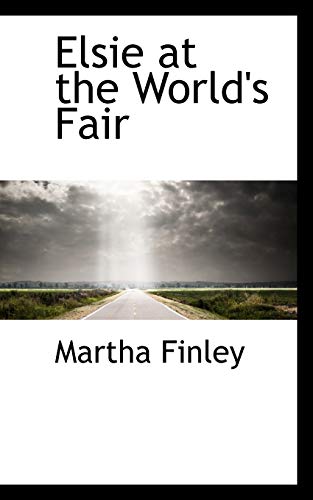 Elsie at the World's Fair (9781103253913) by Finley, Martha