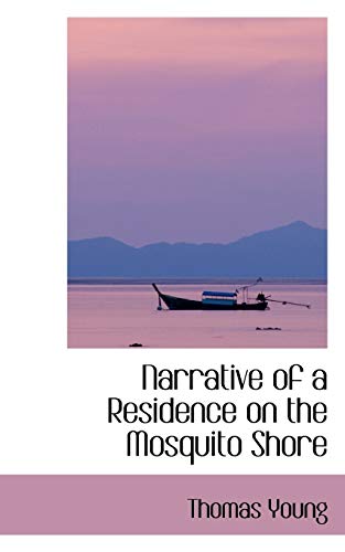Narrative of a Residence on the Mosquito Shore (9781103257522) by Young, Thomas