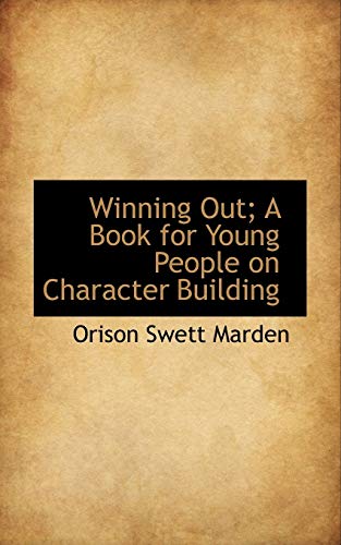 9781103258772: Winning Out; A Book for Young People on Character Building