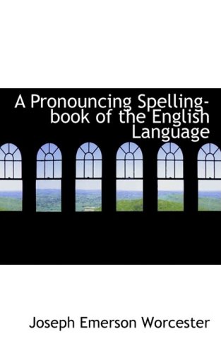 9781103259069: A Pronouncing Spelling-book of the English Language