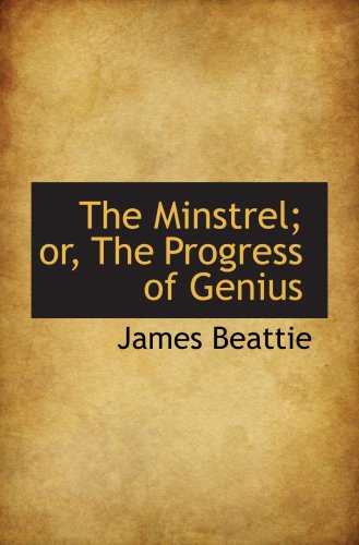 The Minstrel; or, The Progress of Genius (9781103261444) by Beattie, James