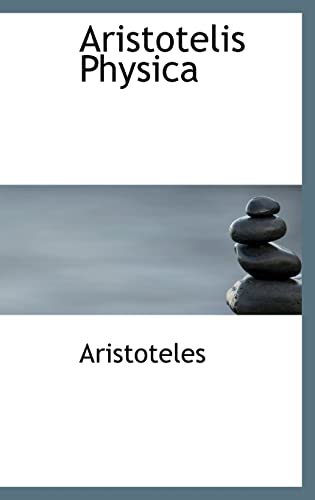 Aristotelis Physica (9781103261604) by Aristoteles