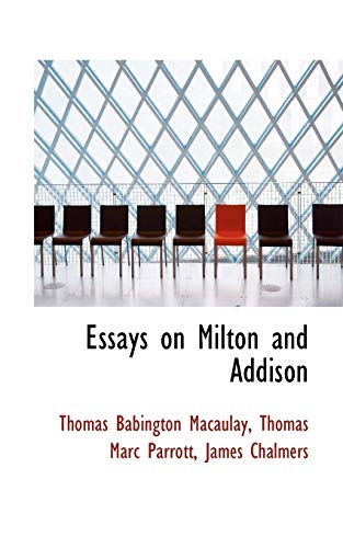 Essays on Milton and Addison (9781103263639) by Macaulay, Thomas Babington