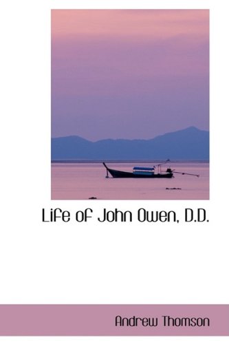 Life of John Owen, D.D. (9781103265497) by Thomson, Andrew