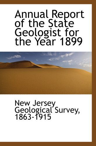 9781103266111: Annual Report of the State Geologist for the Year 1899