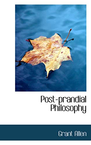 Post-prandial Philosophy (9781103268450) by Allen, Grant