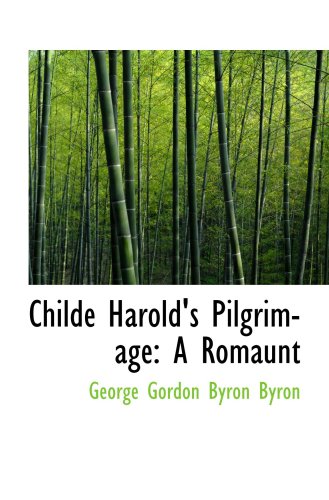 Childe Harold's Pilgrimage: A Romaunt (9781103268627) by Gordon Byron Byron, George