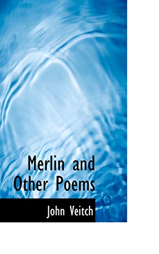 Merlin and Other Poems (9781103269167) by Veitch, John
