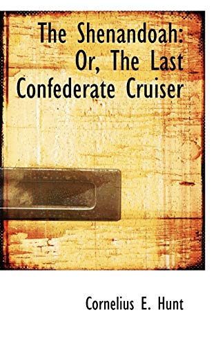 9781103270842: The Shenandoah: Or, The Last Confederate Cruiser