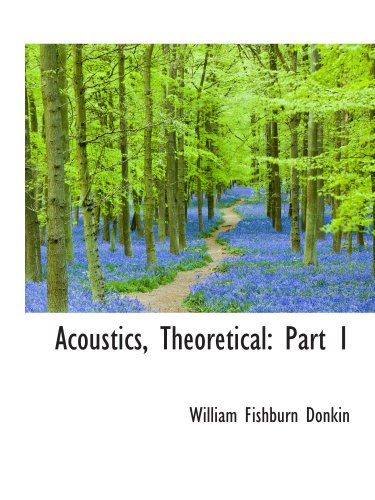 Beispielbild fr Acoustics, Theoretical: Part 1 zum Verkauf von Revaluation Books