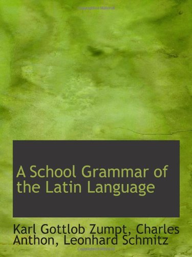 Stock image for A School Grammar of the Latin Language for sale by Revaluation Books
