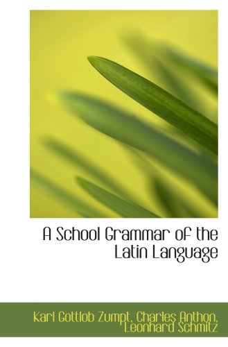 9781103273270: A School Grammar of the Latin Language