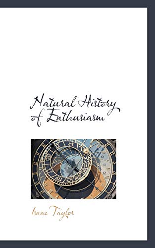 Natural History of Enthusiasm (9781103278916) by Taylor, Isaac