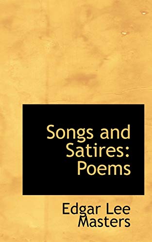 Songs and Satires: Poems (9781103279043) by Masters, Edgar Lee