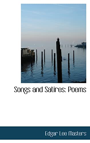 Songs and Satires: Poems (9781103279081) by Masters, Edgar Lee