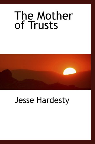 Beispielbild fr The Mother of Trusts zum Verkauf von Revaluation Books