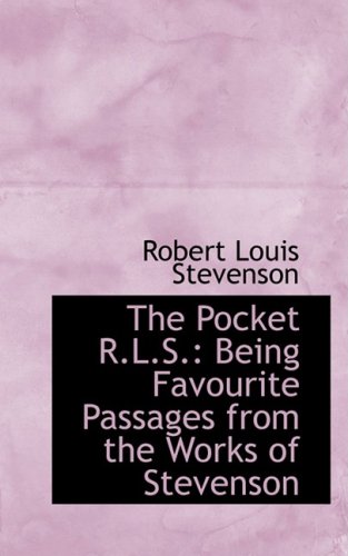 9781103281466: The Pocket R.L.S.: Being Favourite Passages from the Works of Stevenson