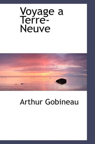 Voyage a Terre-Neuve (9781103283217) by Gobineau, Arthur