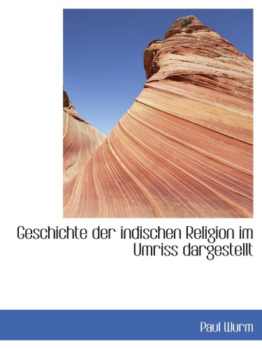 Stock image for Geschichte der indischen Religion im Umriss dargestellt for sale by Revaluation Books