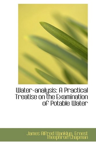 9781103285389: Water-analysis: A Practical Treatise on the Examination of Potable Water