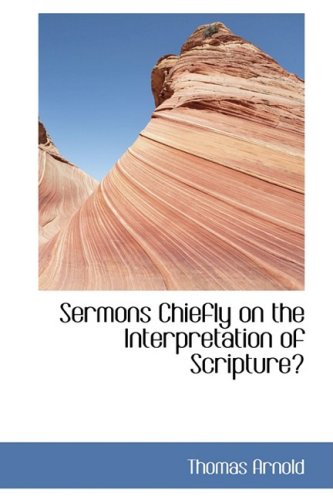 Sermons Chiefly on the Interpretation of Scripture (9781103290727) by [???]