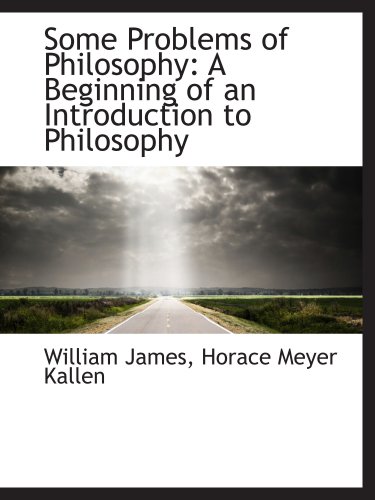 Stock image for Some Problems of Philosophy: A Beginning of an Introduction to Philosophy for sale by Revaluation Books