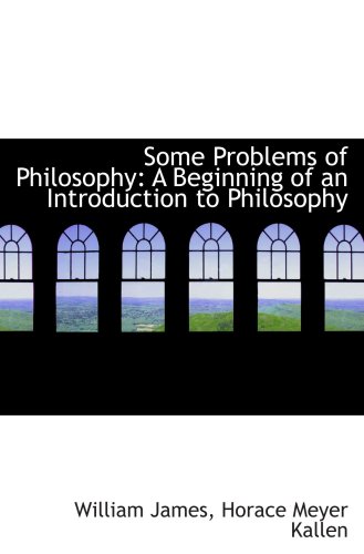 Stock image for Some Problems of Philosophy: A Beginning of an Introduction to Philosophy for sale by Revaluation Books