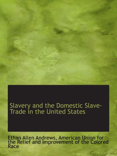 9781103292721: Slavery and the Domestic Slave-Trade in the United States