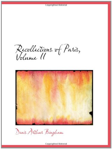Stock image for Recollections of Paris, Volume II for sale by Revaluation Books