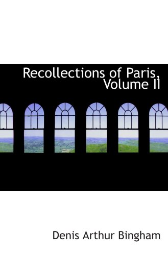 Stock image for Recollections of Paris, Volume II for sale by Revaluation Books