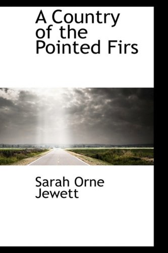 A Country of the Pointed Firs (9781103294411) by Jewett, Sarah Orne