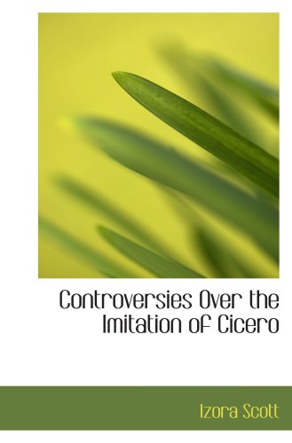 Stock image for Controversies Over the Imitation of Cicero for sale by Hippo Books
