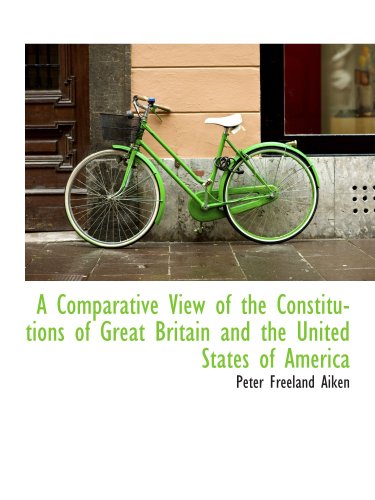 Stock image for A Comparative View of the Constitutions of Great Britain and the United States of America for sale by Revaluation Books