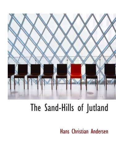 The Sand-Hills of Jutland (9781103299294) by Andersen, Hans Christian