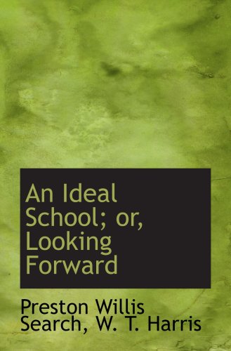 Stock image for An Ideal School; or, Looking Forward for sale by Revaluation Books