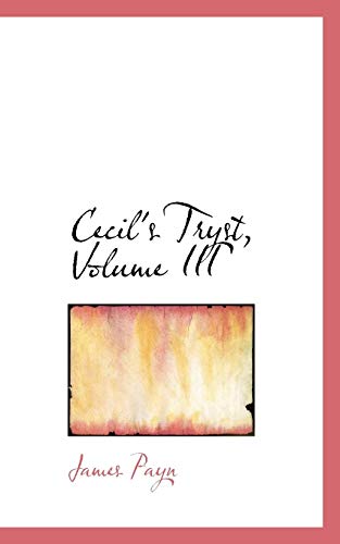 Cecil's Tryst, Volume III (9781103303465) by Payn, James