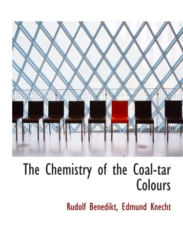 Beispielbild fr The Chemistry of the Coal-tar Colours zum Verkauf von Revaluation Books