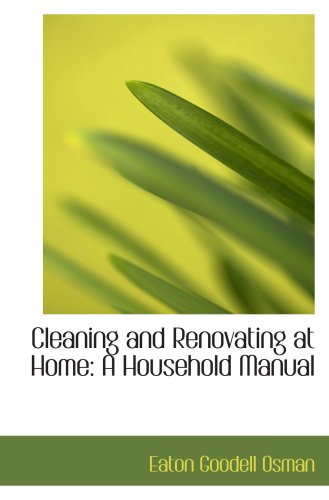 Stock image for Cleaning and Renovating at Home: A Household Manual for sale by Revaluation Books
