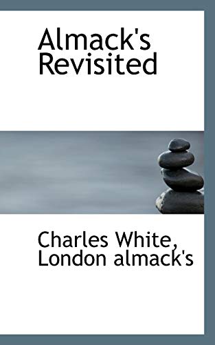 Almack's Revisited (9781103311668) by White, Charles