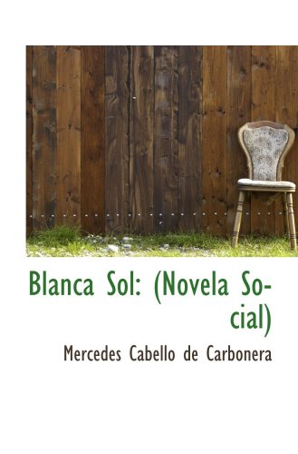 Imagen de archivo de Blanca Sol: (Novela Social) a la venta por Revaluation Books